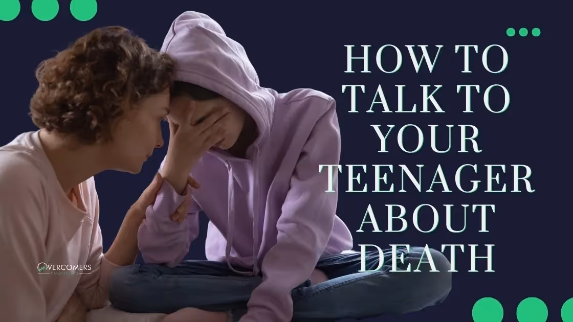 How to Talk to Your Teenager About Death