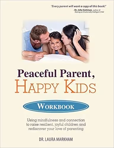 Peaceful Parent, Happy Kids Workbook