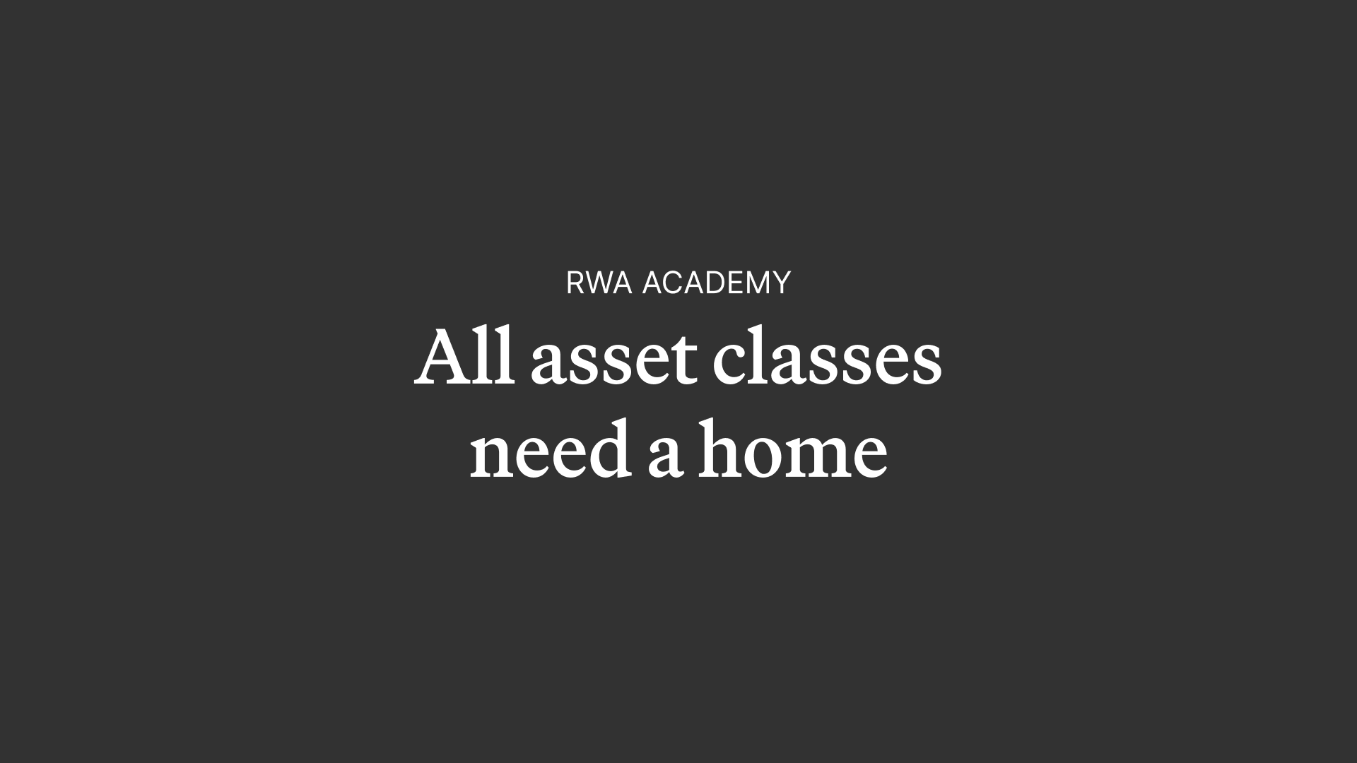 All Asset Classes Need A Home