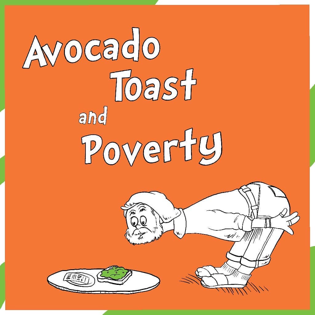 ugh social, avocado toast and poverty