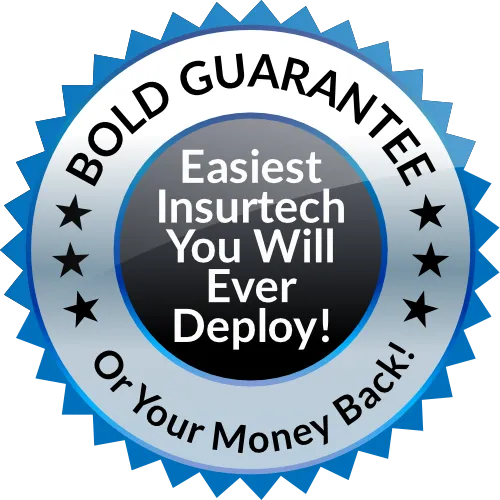 Blue badge with text 'BOLD GUARANTEE Or Your Money Back!' around black stars and 'Easiest Insurtech You Will Ever Deploy!' in the center.