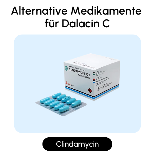 Alternative Medikamente für Dalacin C