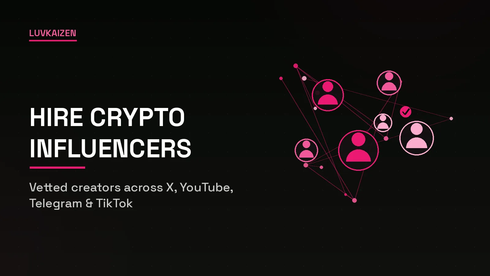 Hire crypto influencers — vetted creators across X, YouTube, Telegram and TikTok