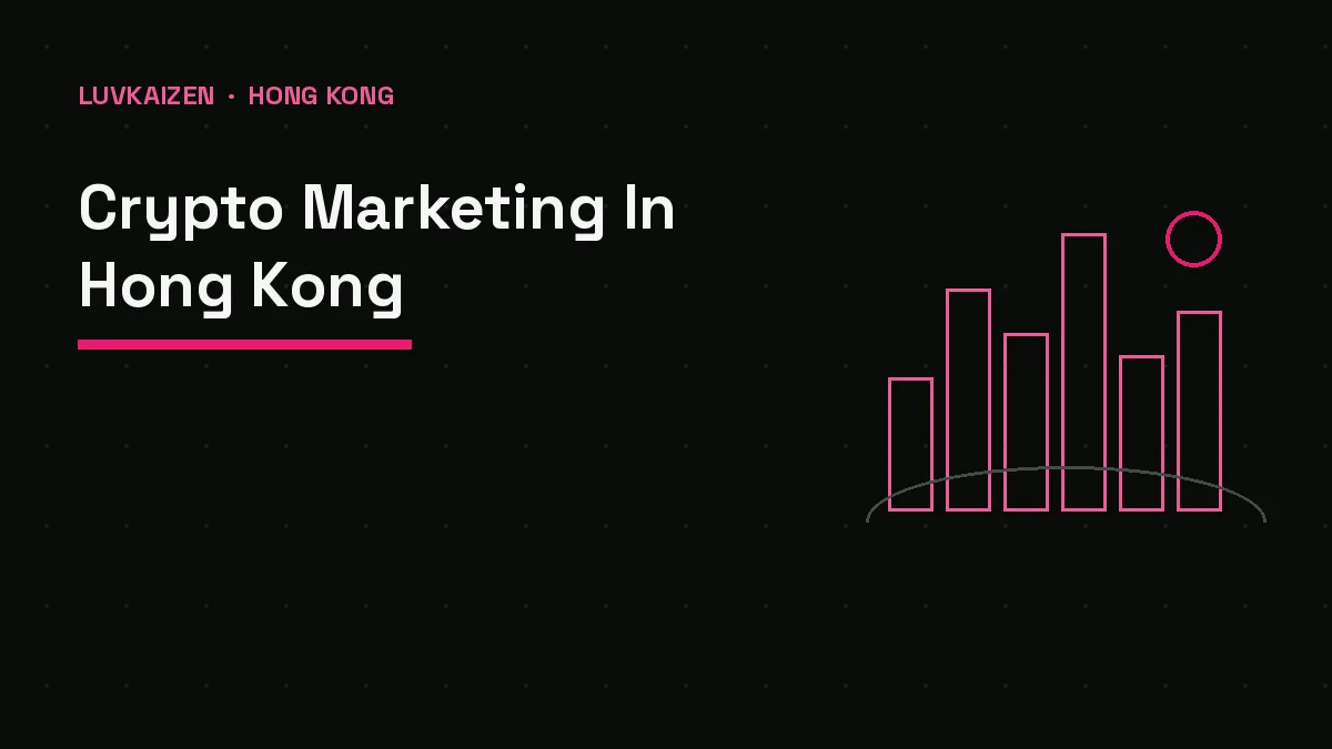 Crypto Marketing Agency in Hong Kong — LuvKaizen crypto marketing