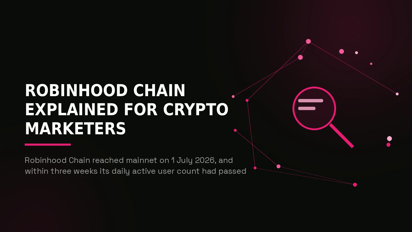 Robinhood Chain Explained for Crypto Marketers
