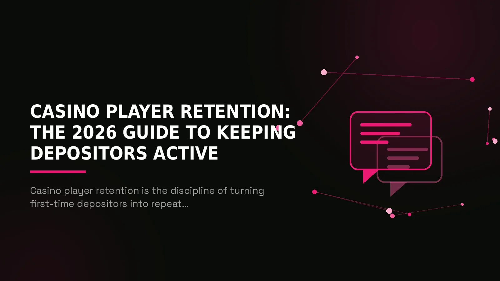 Casino Player Retention: The 2026 Guide to Keeping Depositors Active