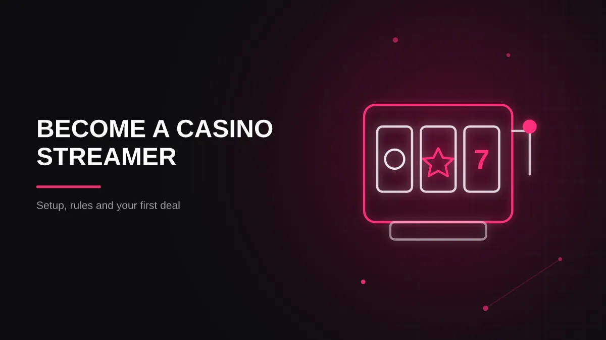 How to Become a Casino Streamer in 2026: Setup, Rules and Your First Deal