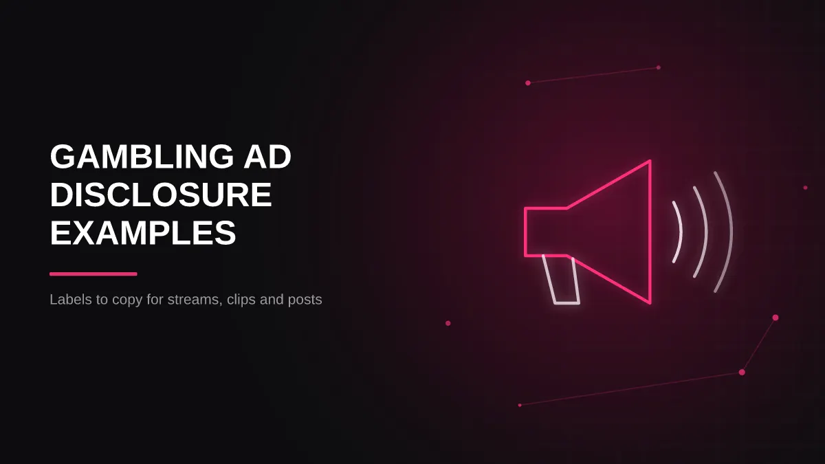Gambling Ad Disclosure Examples for Streamers and Influencers