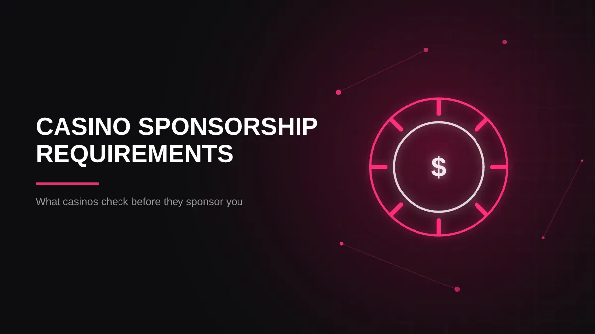 Casino Sponsorship Requirements: What Casinos Look For in a Streamer
