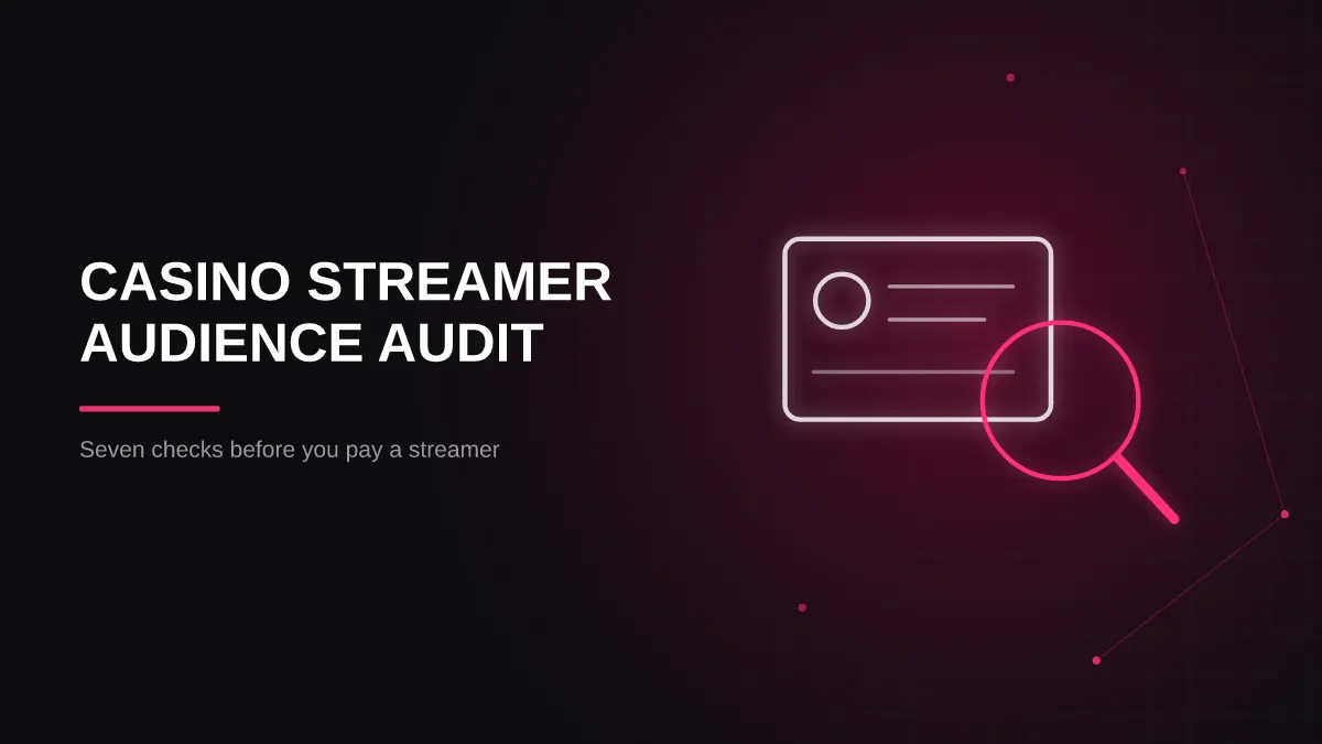 Casino Streamer Audience Audit: How Brands Check a Streamer Before Paying