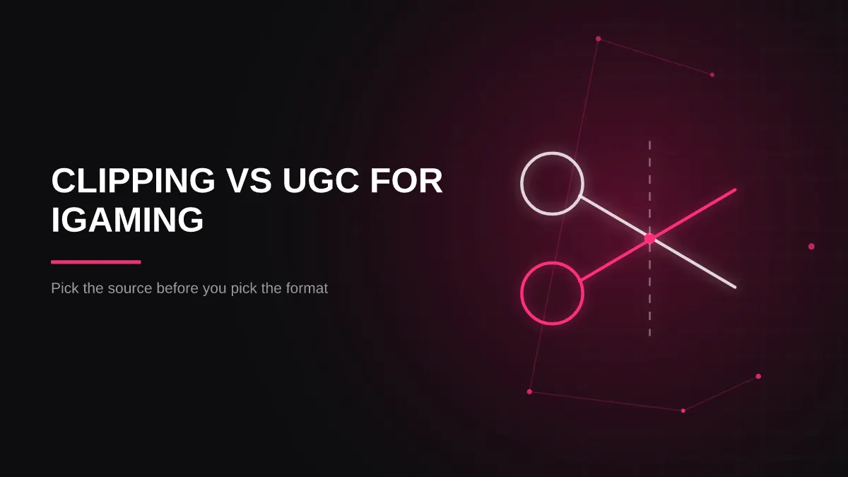 Clipping vs UGC for iGaming: What to Buy and When