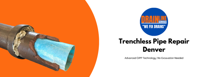Trenchless Pipe Repair Denver | Advanced CIPP Technology | No Excavation Needed