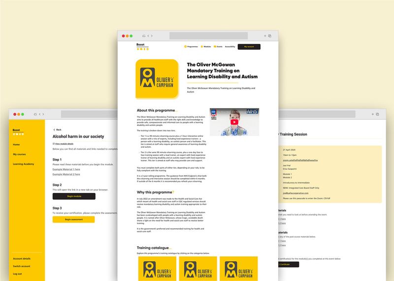 A mockup showing three screens of a learning platform web application called "Boost," branded with the "Oliver's Campaign" logo and yellow accent colors. The main, centered screen shows the "Oliver McGowan Mandatory Training on Learning Disability and Autism" program details, including an "About this programme" section with text and a small video thumbnail, and a "Why this programme" section. The left screen shows a yellow sidebar with navigation and a content page with "Step 1," "Step 2," and "Step 3" instructions for starting a module and taking an assessment. The far right screen shows a "Training Session" detail page with a date, time, location, and a section for materials.