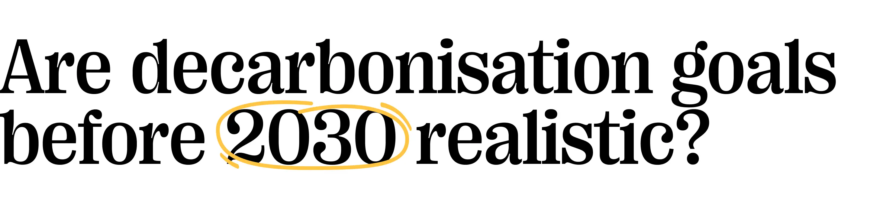 Quote: Are decarbonisation goals before 2030 realistic?