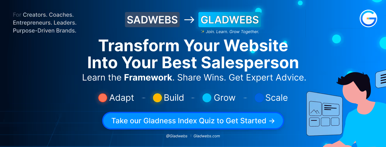 SadWebs to GladWebs