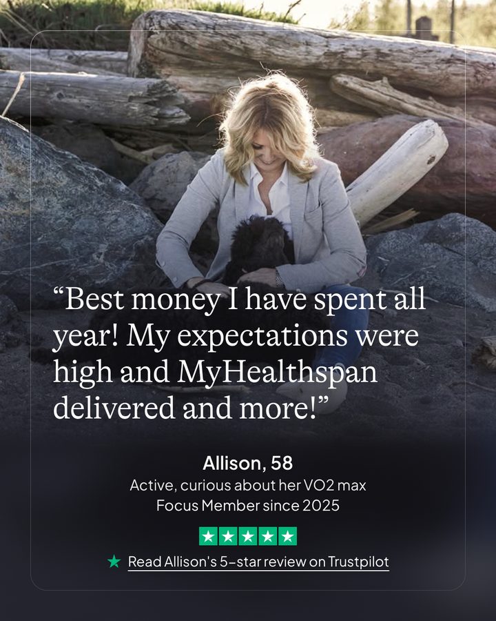 Allison, 58. Active, curious about her VO2 max. Focus member since 2025. Read Allison's 5-star review on Trustpilot.