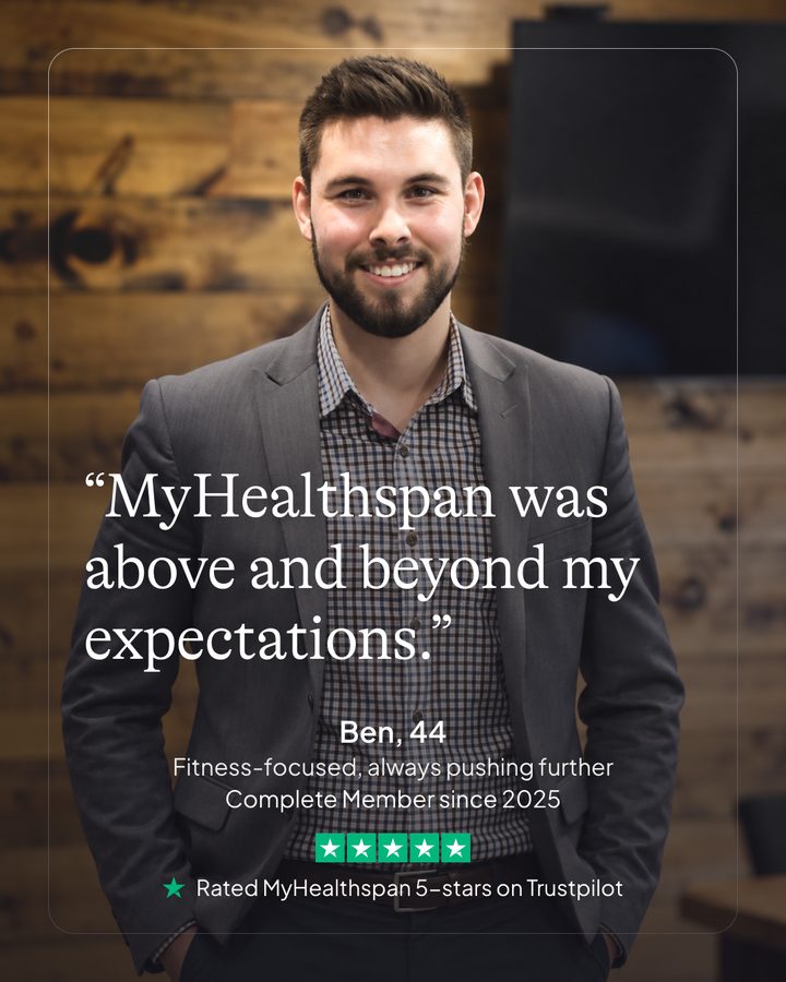 Ben, 44. Fitness-focused, always pushing further. Complete member since 2025. Rated MyHealthspan 5-stars on Trustpilot.