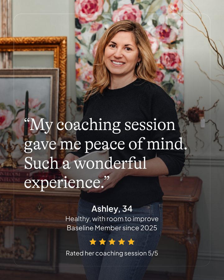 Ashley, 34. Healthy, with room to improve. Baseline member since 2025. Rated her coaching session 5/5.