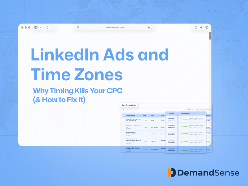 LinkedIn Ads and Time Zones: Why Timing Kills Your CPC (And How to Fix It)