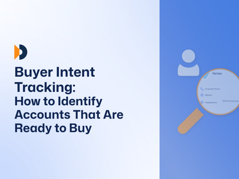 Buyer Intent Tracking: How to Identify Accounts That Are Ready to Buy