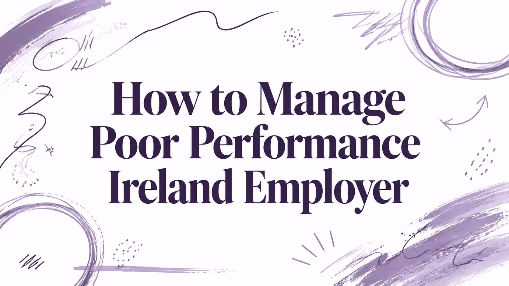 How to Manage Poor Performance Ireland Employer