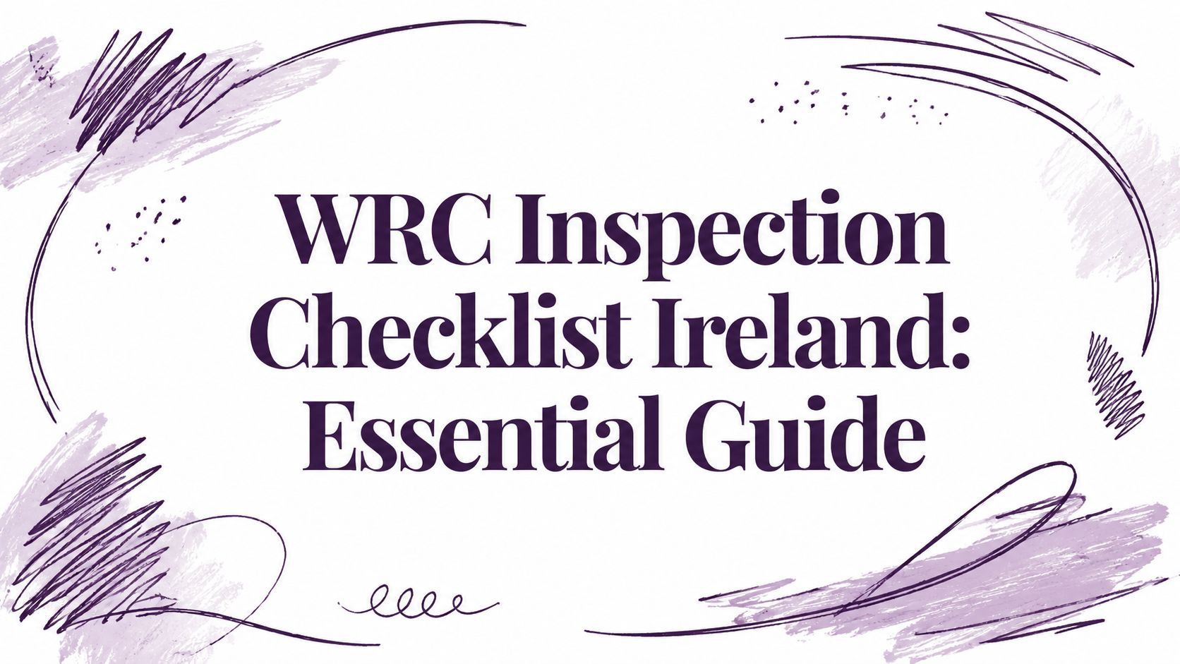 WRC Inspection Checklist Ireland: Essential Guide