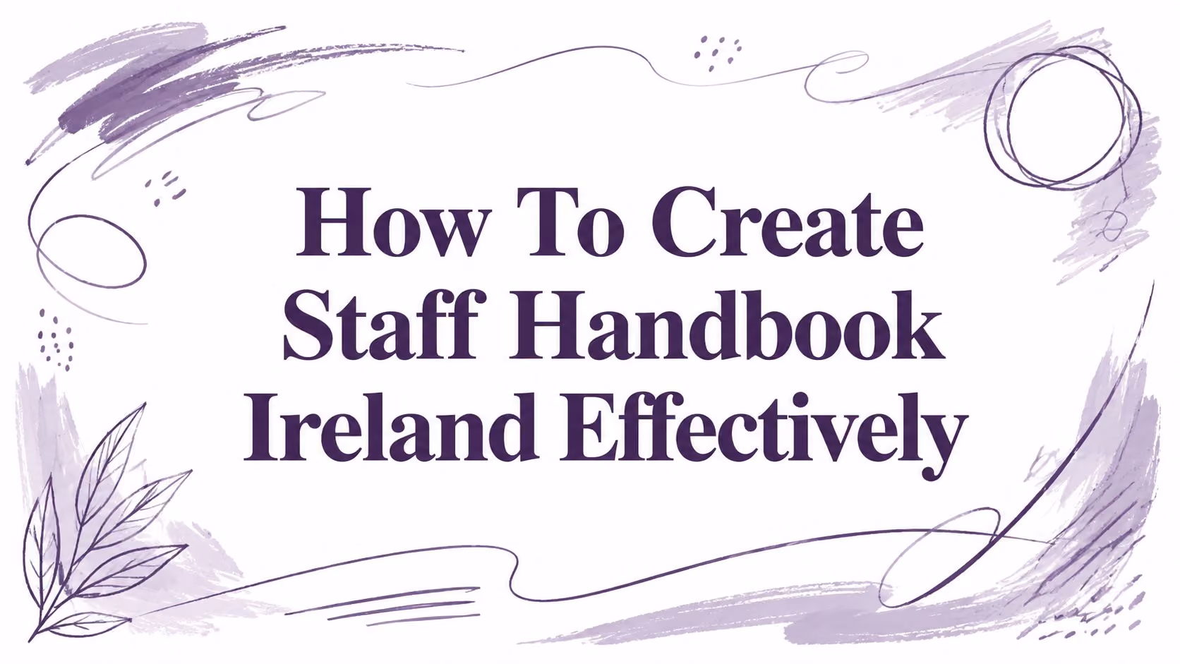 How To Create Staff Handbook Ireland Effectively