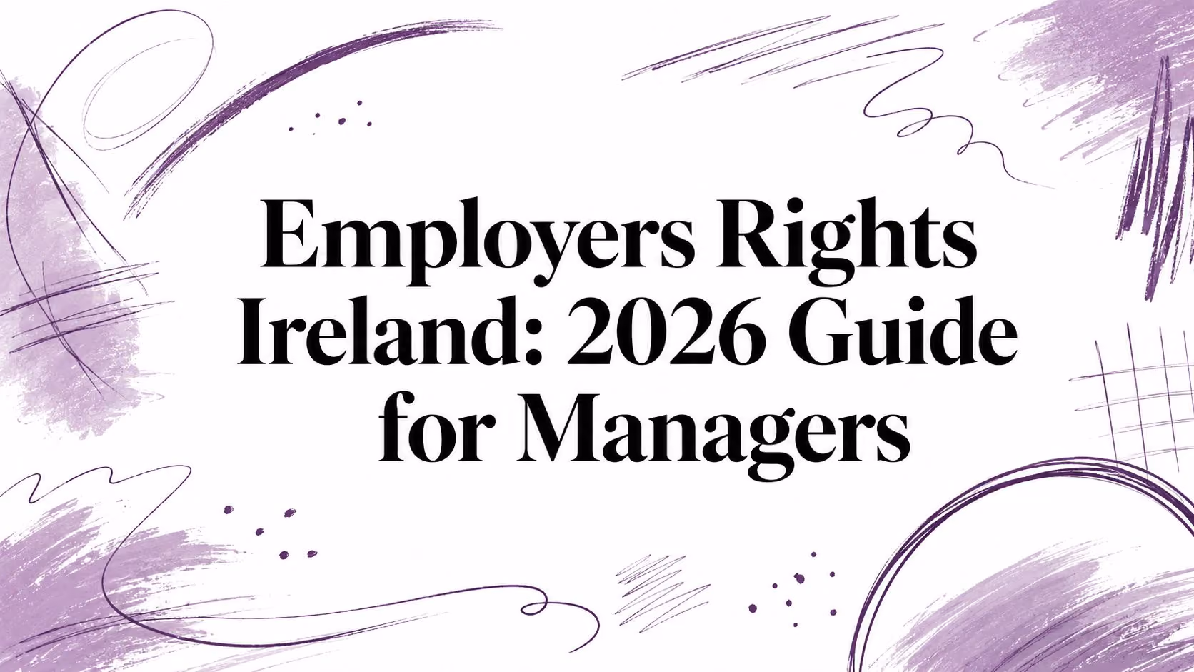 Employers Rights Ireland: 2026 Guide for Managers