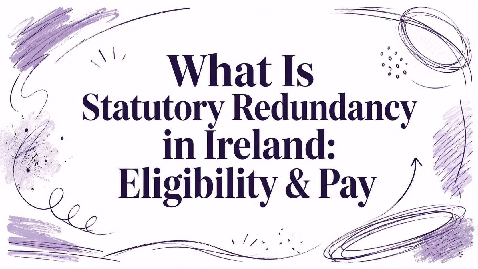 What Is Statutory Redundancy in Ireland: Eligibility & Pay