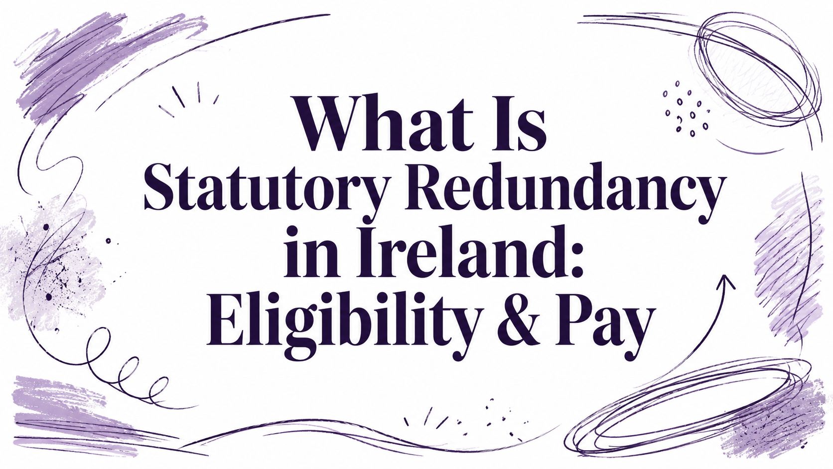 What Is Statutory Redundancy in Ireland: Eligibility & Pay