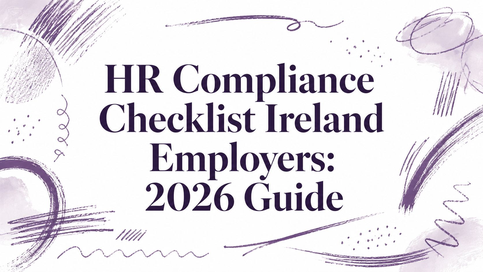 HR Compliance Checklist Ireland Employers: 2026 Guide