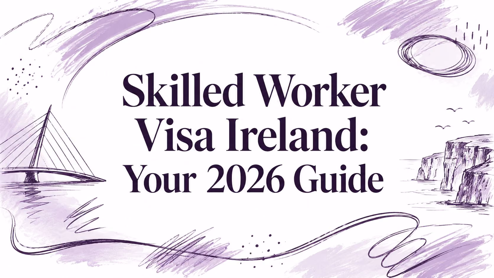 Skilled Worker Visa Ireland: Your 2026 Guide