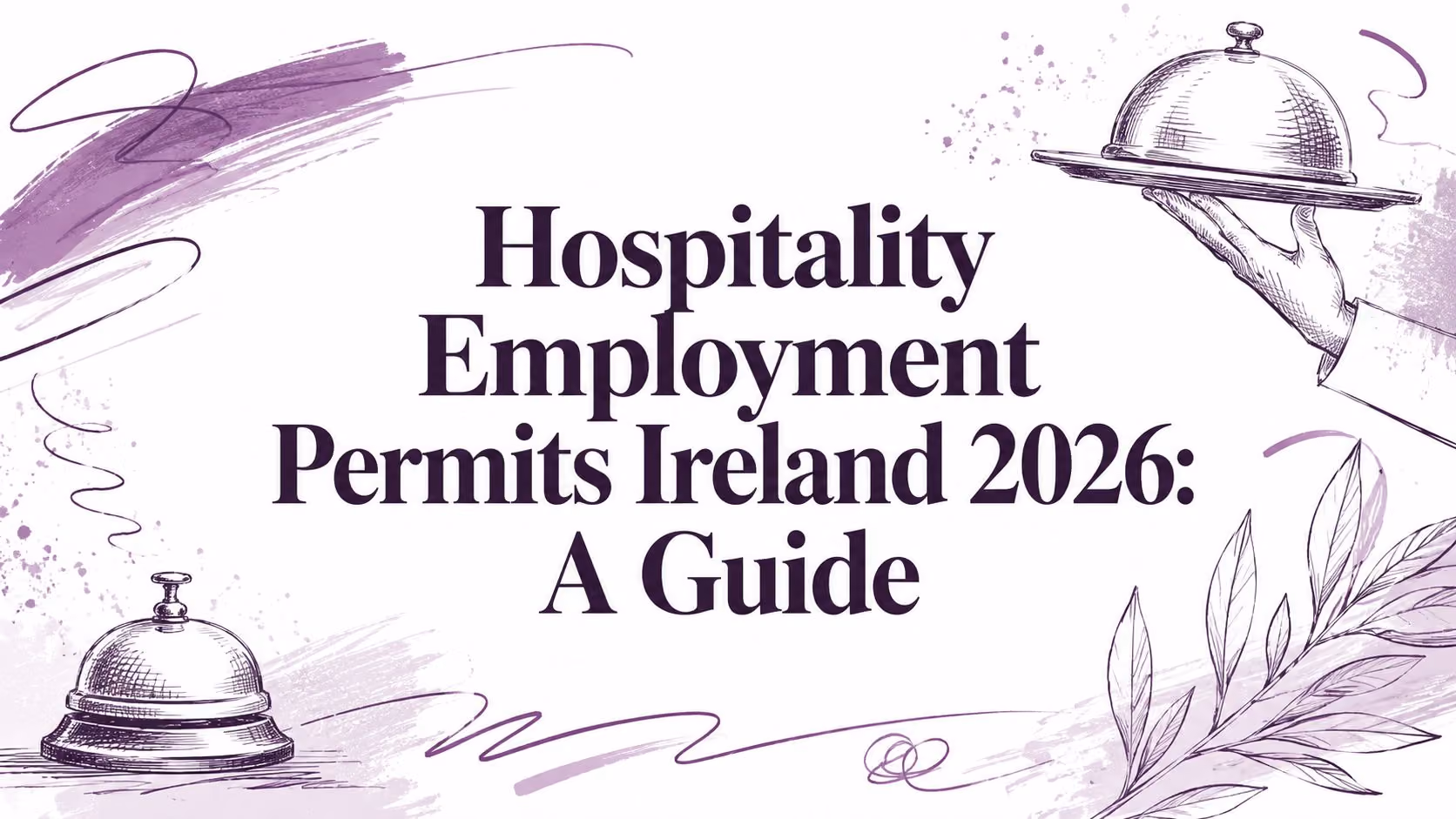 Hospitality Employment Permits Ireland 2026: A Guide