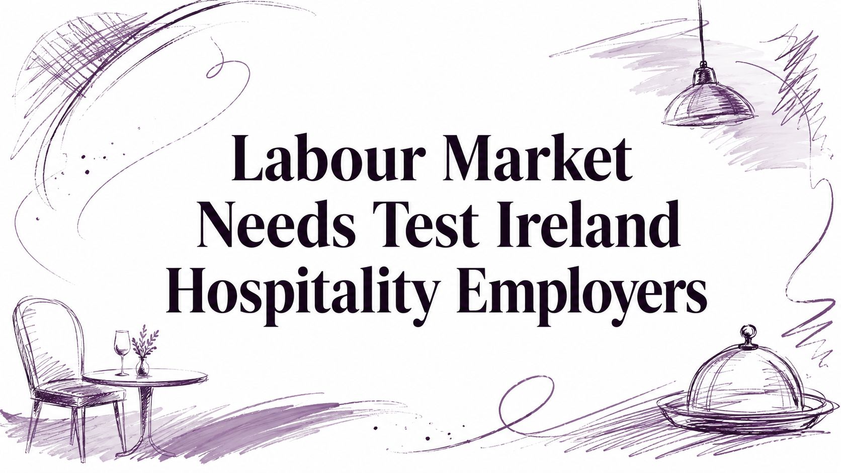 Labour Market Needs Test Ireland Hospitality Employers