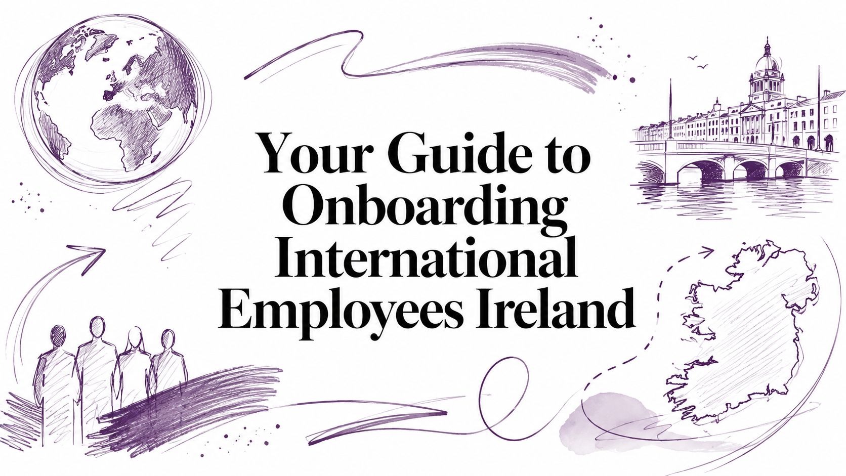 Your Guide to Onboarding International Employees Ireland