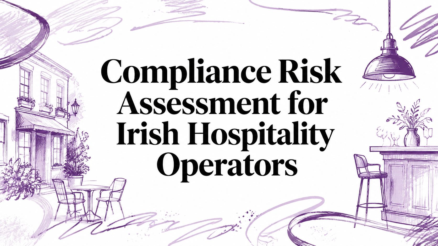 Compliance Risk Assessment for Irish Hospitality Operators