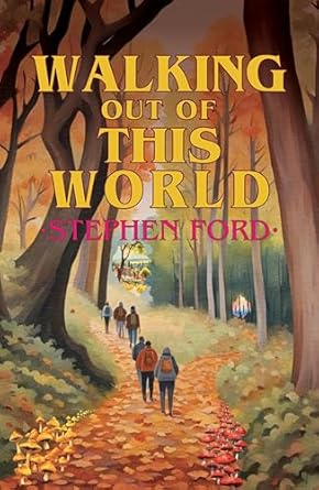 Author in the Headlights cover of Stephen Ford's book,  Walking out of this World