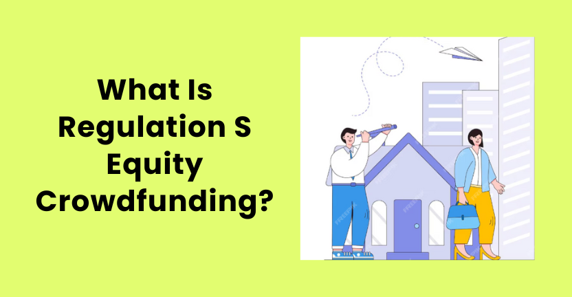 What Is Regulation S? – Growth Turbine explains Regulation S in equity crowdfunding, covering SEC rules for international securities offerings outside the U.S. | Equity Crowdfunding Compliance | Global Investment Regulations