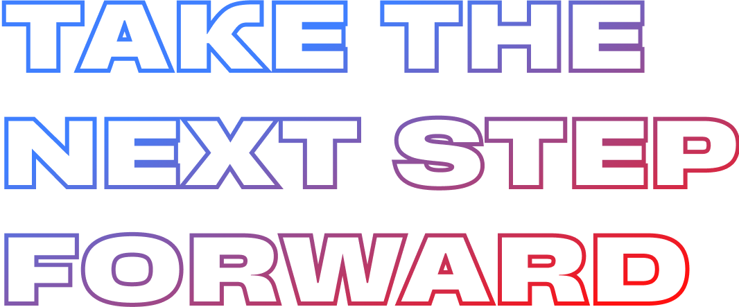 Take the next step forward