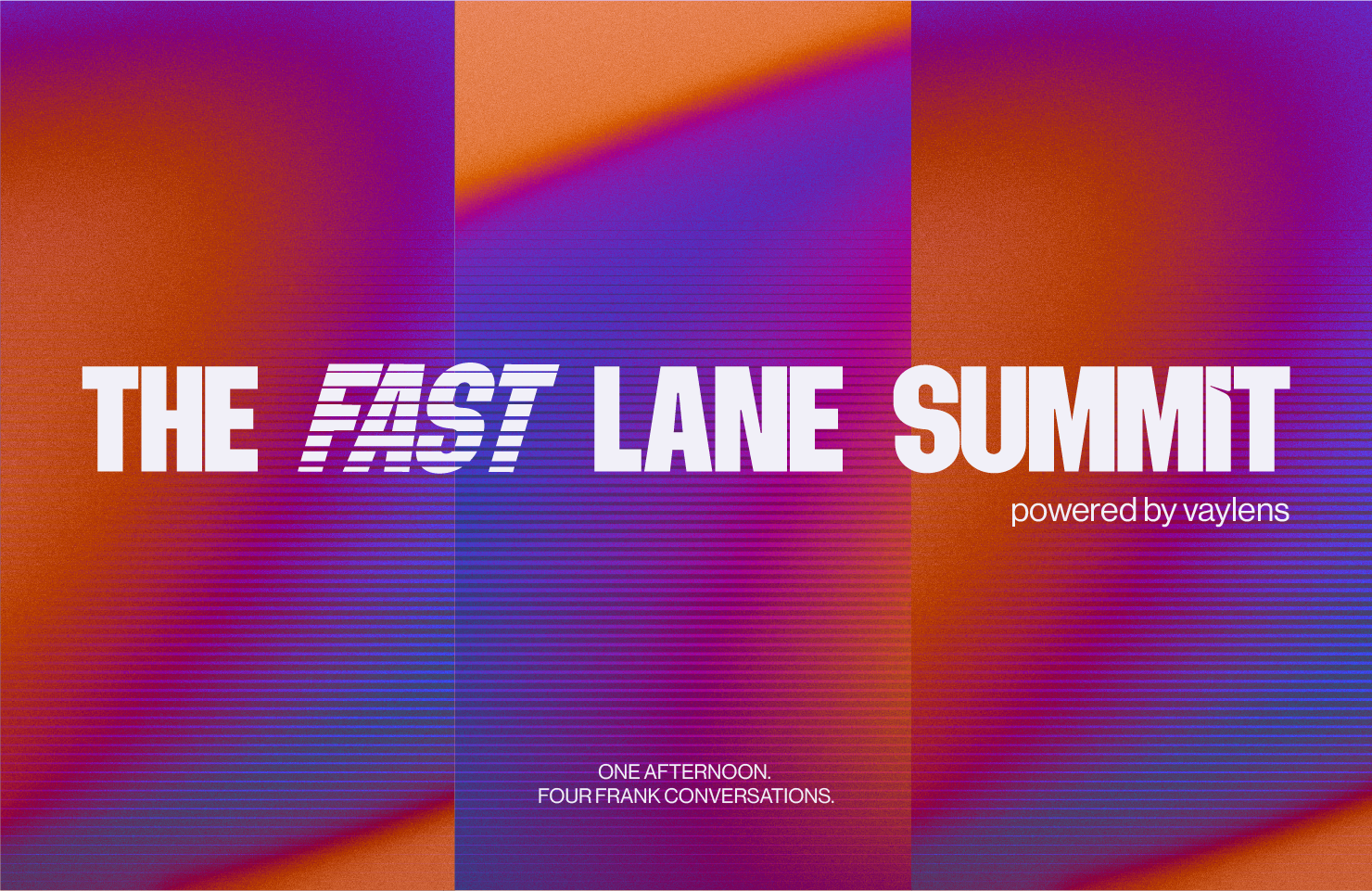 vaylens promotional banner for 'The Fast Lane Summit,' featuring bold typography and a dynamic gradient background.