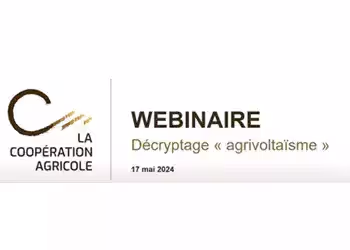 Visuel pour un webinaire intitulé "Décryptage agrivoltaïsme", prévu le 17 mai 2024, avec le logo de La Coopération Agricole. Visuel pour un webinaire intitulé "Décryptage agrivoltaïsme", prévu le 17 mai 2024, avec le logo de La Coopération Agricole.