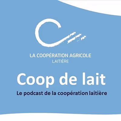Visuel du podcast Coop de lait, le podcast officiel de la Coopération Laitière