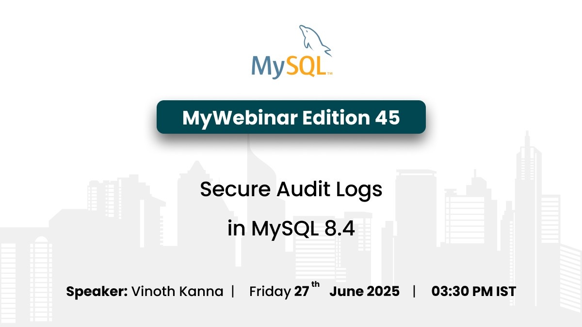 Secure Audit Logs in MySQL 8.4 webinar — Mydbops