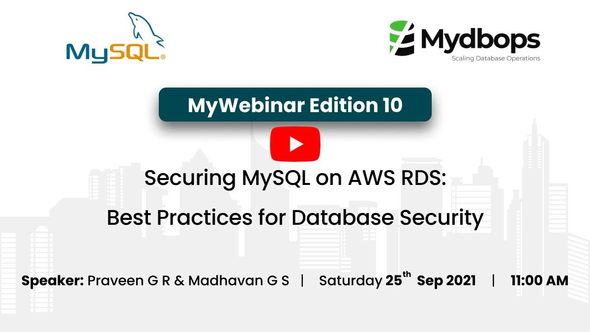 Securing MySQL on AWS RDS Best Practices for Database Security webinar — Mydbops