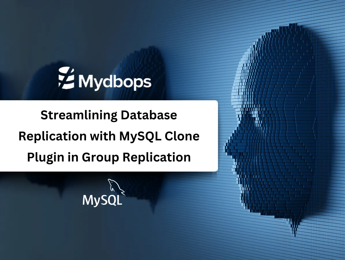 MySQL Clone Plugin in Group Replication and fine-tuning clone plugin | MySQL — Mydbops