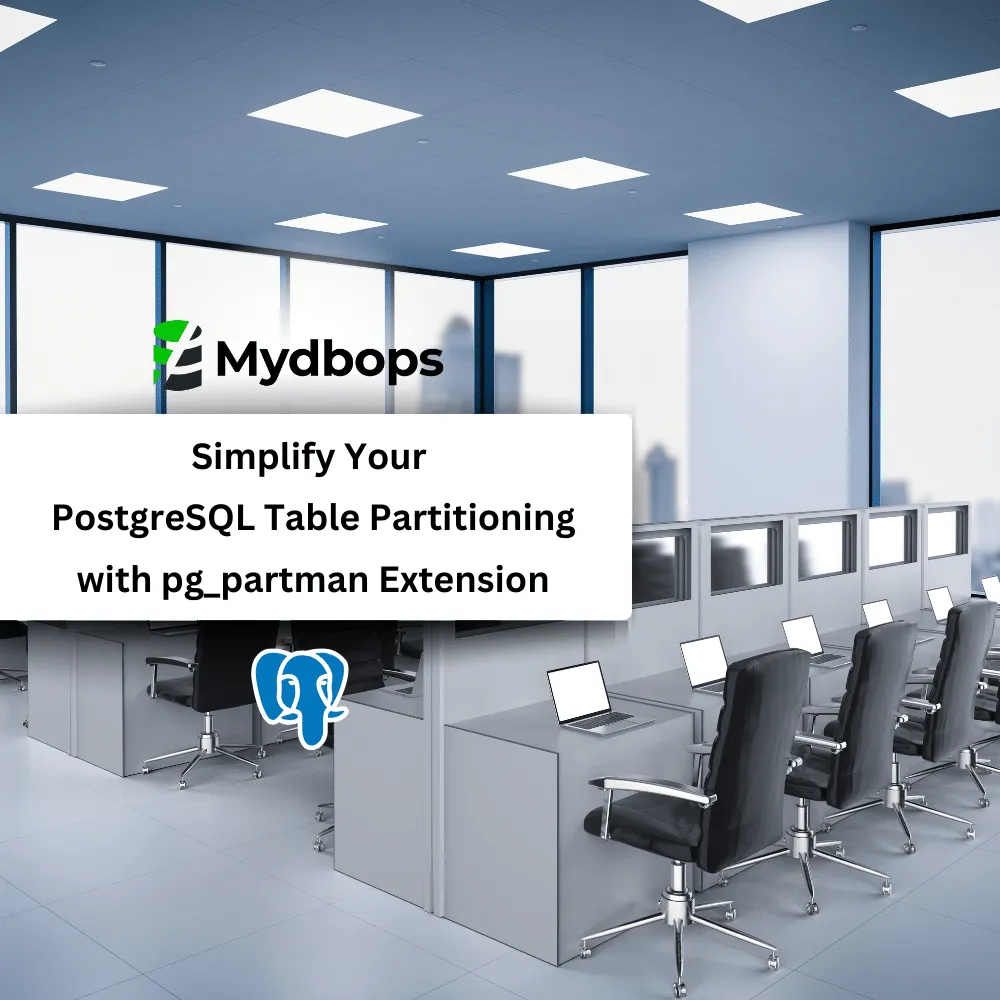 Simplify Your PostgreSQL Table Partitioning with pg_partman Extension | PostgreSQL — Mydbops