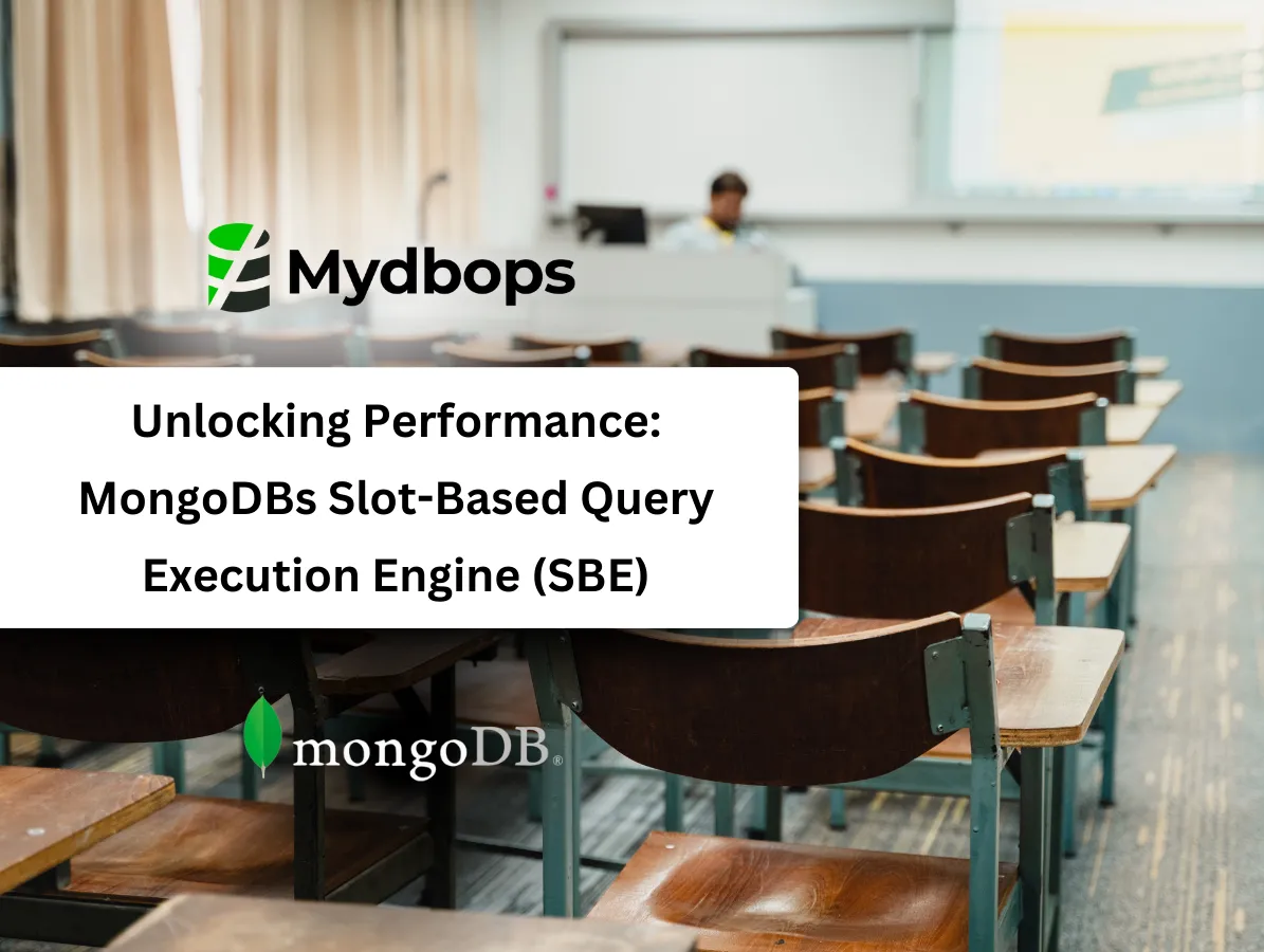 Unlocking Performance: MongoDB's Slot-Based Query Execution Engine (SBE) | MongoDB — Mydbops