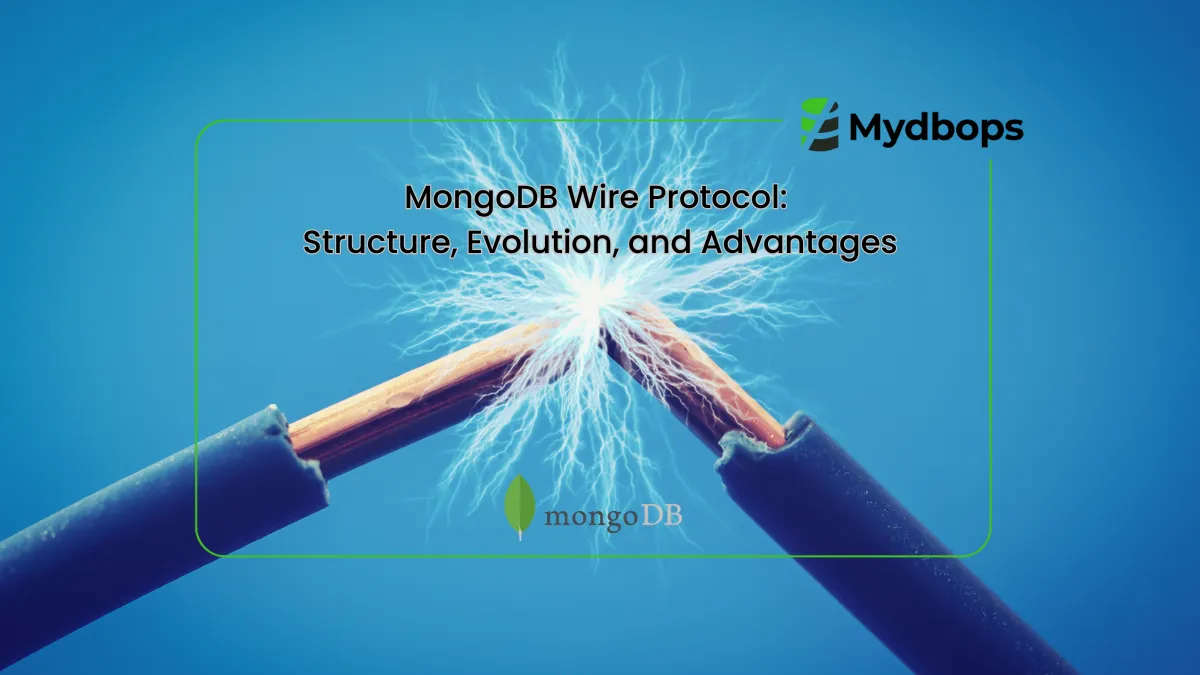 MongoDB Wire Protocol: Structure, Evolution, and Advantages | MongoDB — Mydbops