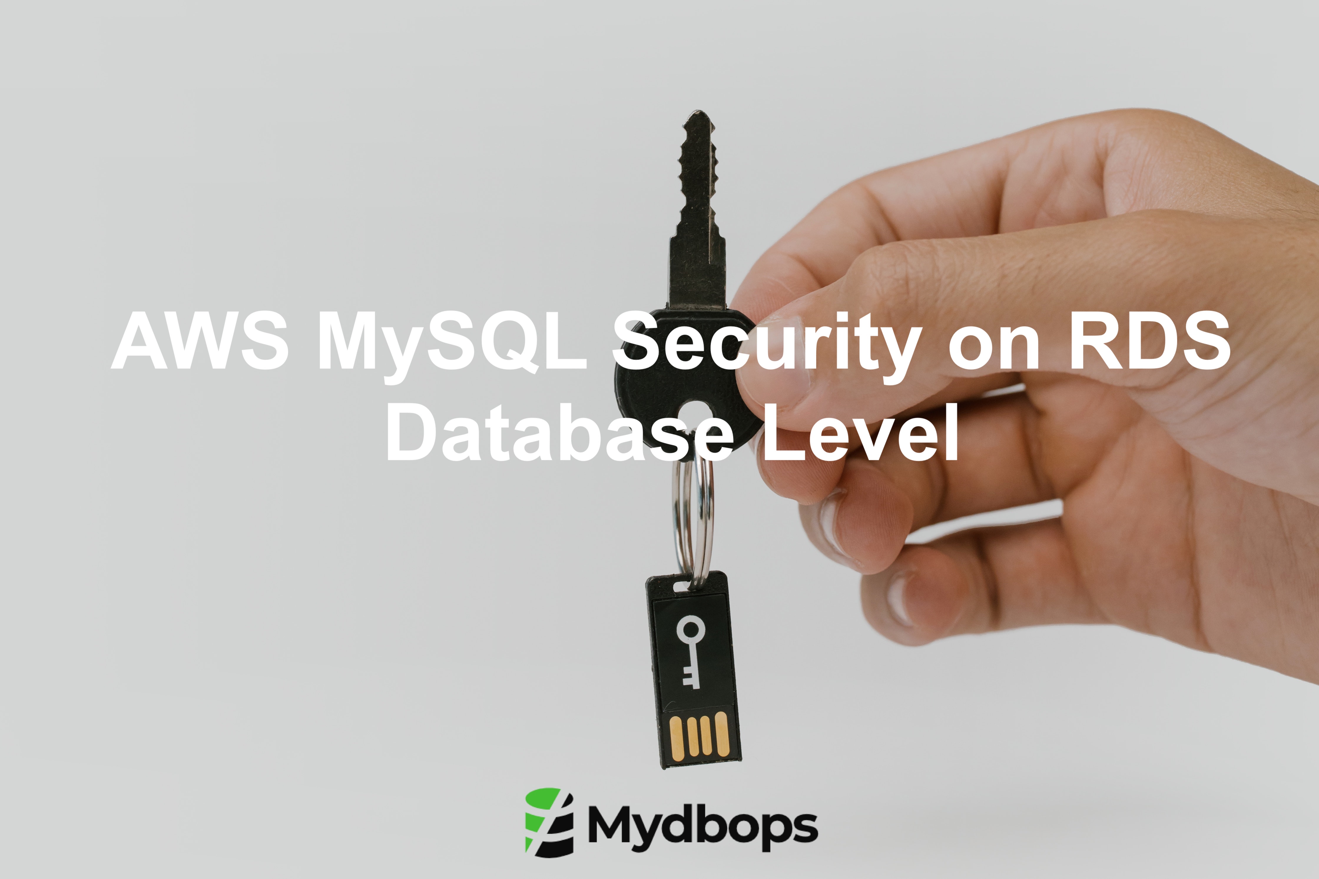 AWS MySQL Security on RDS: Database Level | MySQL — Mydbops