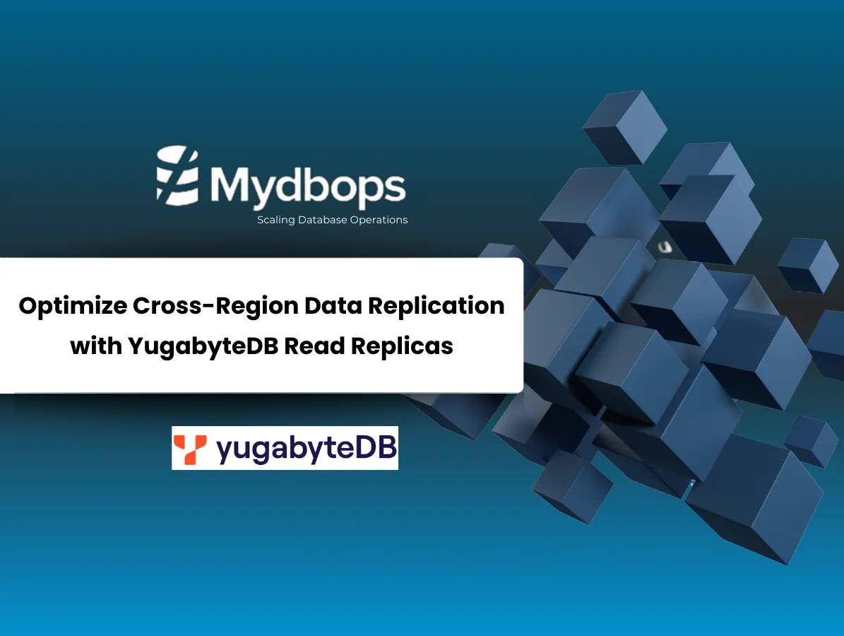Optimize Cross-Region Data Replication with YugabyteDB Read Replicas | YugabyteDB — Mydbops